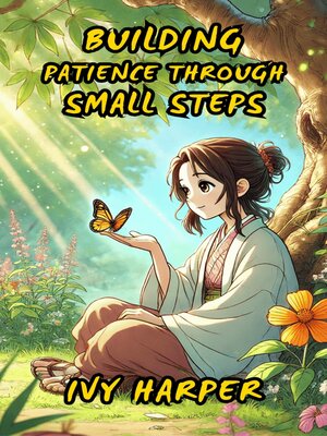 cover image of Building Patience Through Small Steps